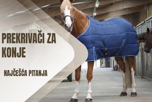 Prekrivači za konje – Najčešća pitanja
